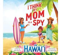 I Think My Mom Is A Spy In Hawai'i