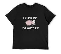 I Think My Pig Whistles Animal Pig Slogan Fun Fun Mens T-Shirt Fun Shirt Black XL