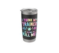I Think My Trainer Is Trying To Kill Me Gobelet isotherme en acier inoxydable double paroi