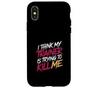 I Think My Trainer is Trying to Kill Me Gym Tired - Coque pour iPhone X/XS