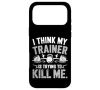 I Think My Trainer is Trying to Kill Me Gym Workout Coach Coque pour iPhone 17 Pro Max