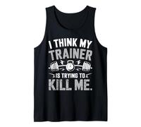 I Think My Trainer Is Trying To Kill Me Gym Workout Coach Débardeur