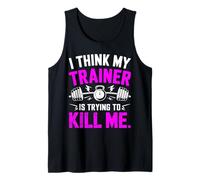 I Think My Trainer Is Trying To Kill Me Gym Workout Débardeur