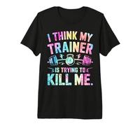 I Think My Trainer is Trying to Kill Me T-Shirt Haut de Gamme
