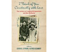 I Think of You Constantly with Love The Letters of Ludwig Wittgenstein and Ben Richards - Ray Monk - Bloomsbury Academic - ebook (ePub) - Livre