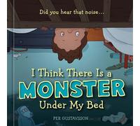 I Think There Is a Monster Under My Bed - Per Gustavsson - Ten Speed Young Readers - ebook (ePub) - Livre
