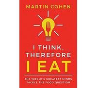 I Think Therefore I Eat