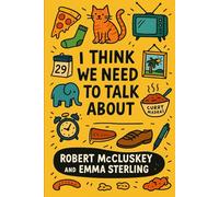 I Think We Need To Talk About...