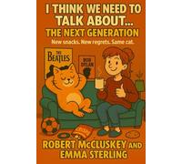 I Think We Need To Talk About...: The Next Generation