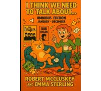 I Think We Need To Talk About...: The Omnibus Edition - Volumes 1 and 2 January-December