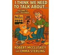 I Think We Need to Talk About…: Volume 2 : July - December