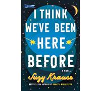 I Think We've Been Here Before: A Novel