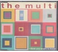 The Multi - I Think You Ought To Know CD UK Curious 1999