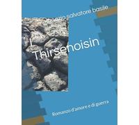 I Thirsenoisin : Romanzo D'amore E Di Guerra