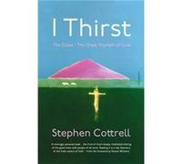 I Thirst by Stephen Cottrell Unknown (Auteur)