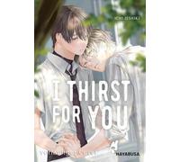 I Thirst For You: Wenn aus Freundschaft Verlangen wird: emotionaler Boys-Love-Einzelband - mit exklusiver SNS Card in der 1. Auflage!