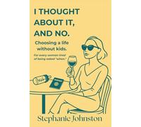 I Thought About It, and No: Choosing a Life Without Kids