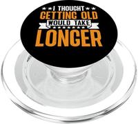 I Thought Getting Old Would Take Longer - PopSockets PopGrip pour MagSafe