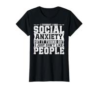I Thought I Had Social Anxiety But It Turns Out I Just Don't T-Shirt Graphique avec Valeur