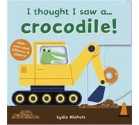 I thought I saw a... Crocodile by Ruth Symons Ruth Symons (Auteur)
