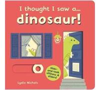 I thought I saw a... dinosaur by Ruth Symons Lydia Nichols, Ruth Symons (Auteur)