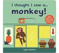 I thought I saw a... Monkey by Ruth Symons Unknown (Auteur)