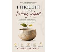 I Thought I Was Falling Apart: A Woman's Journey Through Menopause, Misunderstanding, and Finding Herself Again