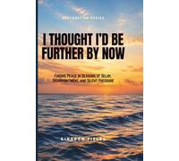I Thought I'd Be Further By Now: Why You Feel Stuck and How to Finally Move Forward