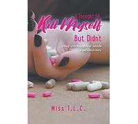 I Thought I'd Kill Myself But Didn't