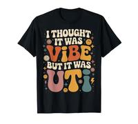 I Thought It Was Vibe But It Was UTI Bladder Puns - T-Shirt