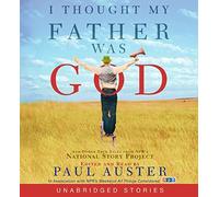 [I Thought My Father Was God: And Other True Tales from NPR's National Story Project] (By: Paul Auster) [published: September, 2005]
