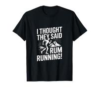 I Thought They Said Rhum Running T-Shirt