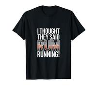 I Thought They Said Rhum Running T-Shirt