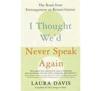 I Thought We'd Never Speak Again