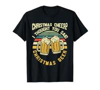 I Thought You Said Christmas Beer Funny Drinking Beer Lover T-Shirt