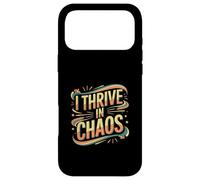 I Thrive in Chaos Défier l'état d'esprit de la Motivation |- Coque pour iPhone 17 Pro Max