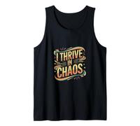 I Thrive In Chaos Défier l'état d'esprit de la motivation |- Débardeur