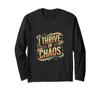 I Thrive In Chaos Défier l'état d'esprit de la motivation |- Manche Longue