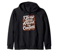 I Throw Sass Around Like Confetti Attitude impertinente - Sweat à Capuche