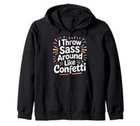 I Throw Sass Around Like Confetti Attitude impertinente |- Sweat à Capuche