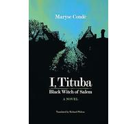 I, Tituba, Black Witch of Salem (CARAF Books: Caribbean and African Literature translated from the French) by Maryse Cond?? (2009-02-05)