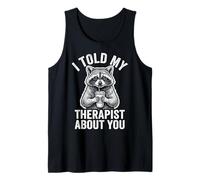 I Told My Therapist About You Débardeur