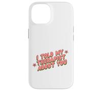 I Told My Therapist About You Thérapeute Funny Joke Counselor Coque pour iPhone 14