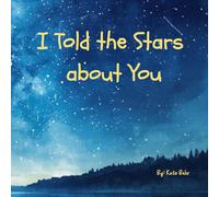 I told the Stars about You