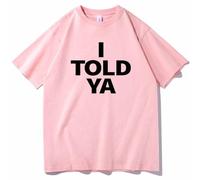 I Told Ya T Shirt, I Told Ya Tee Shirts, I Told Ya T-Shirt, Funny Crewneck Short Sleeve Tshirt Tops for Men Women (Pink,4TG)