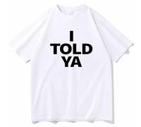 I Told Ya T Shirt, I Told Ya Tee Shirts, I Told Ya T-Shirt, Funny Crewneck Short Sleeve Tshirt Tops for Men Women (White,TG)