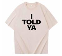 I Told Ya T Shirt, I Told Ya Tee Shirts, I Told Ya T-Shirt, Funny Crewneck Short Sleeve Tshirt Tops for Men Women (Khaki,Grand)