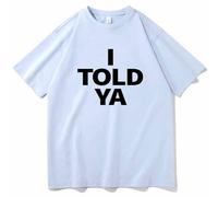 I Told Ya T Shirt, I Told Ya Tee Shirts, I Told Ya T-Shirt, Funny Crewneck Short Sleeve Tshirt Tops for Men Women (Light Blue,TG)