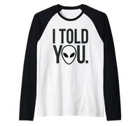 I Told You Alien Theory Sarcastique Manche Raglan