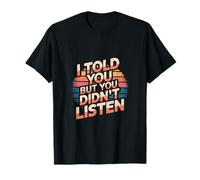 I Told You But You Didn't Listen Crypto-monnaie --- T-Shirt